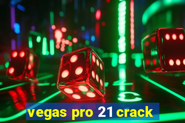 vegas pro 21 crack